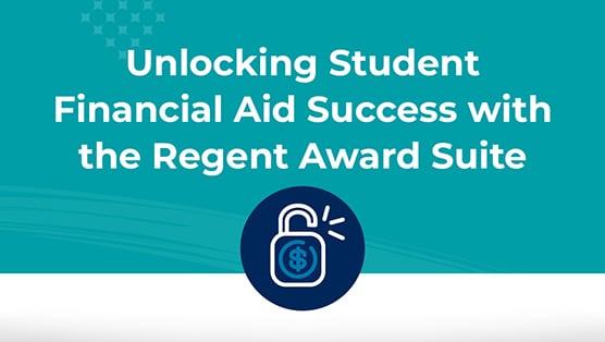 Unlocking Student Financial Aid Success with the Regent Award Suite